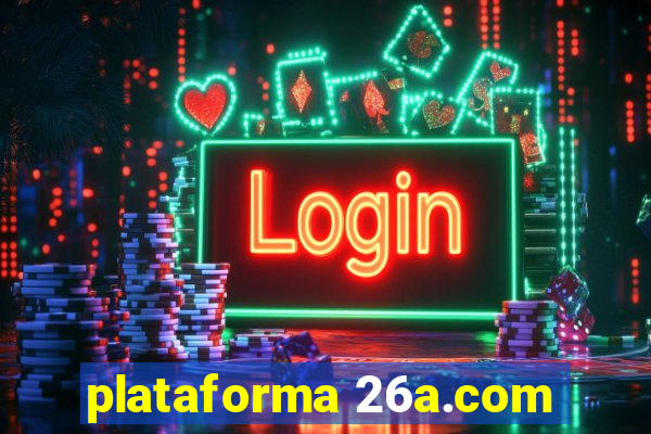 plataforma 26a.com